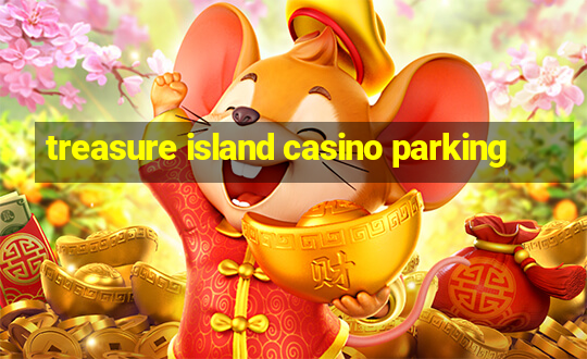 treasure island casino parking