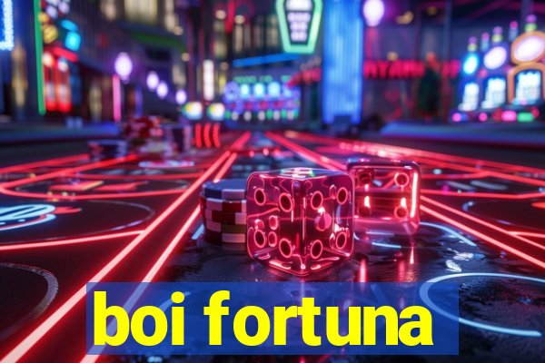 boi fortuna