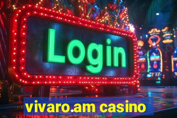 vivaro.am casino