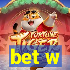 bet w