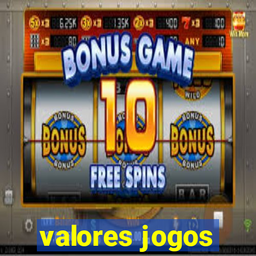 valores jogos