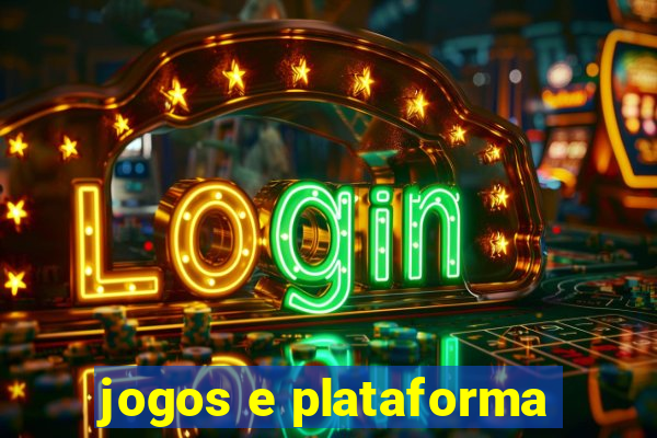 jogos e plataforma