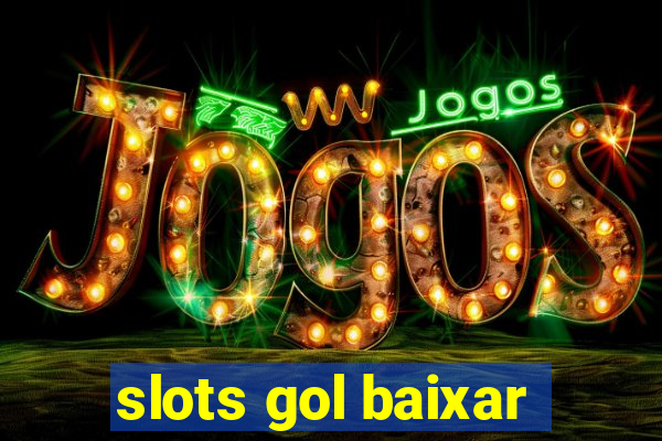 slots gol baixar