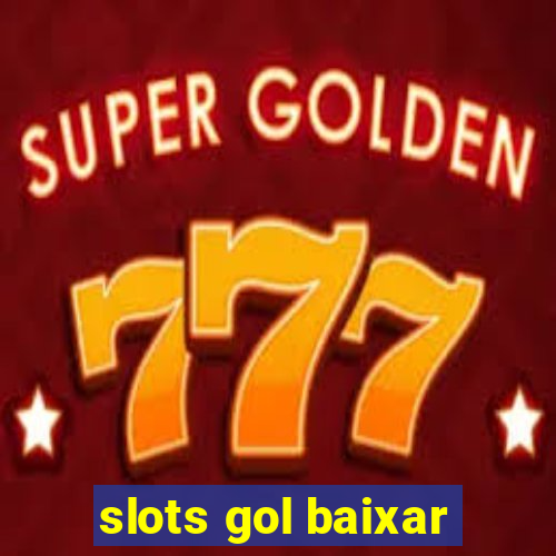 slots gol baixar