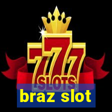 braz slot