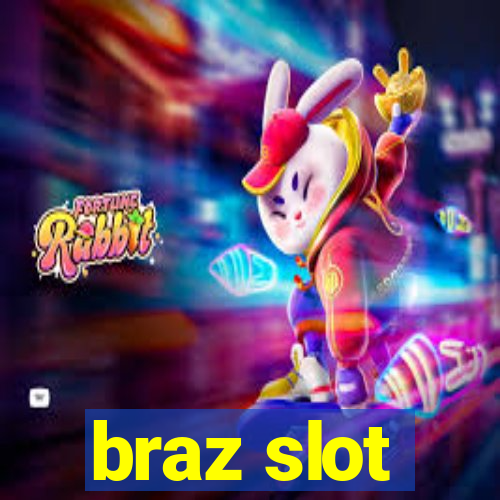 braz slot