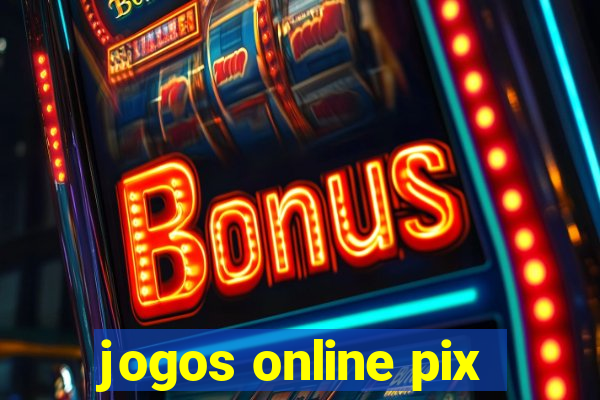 jogos online pix