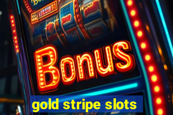 gold stripe slots