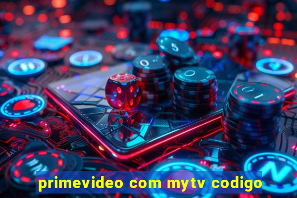 primevideo com mytv codigo