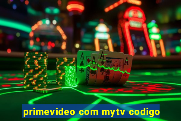 primevideo com mytv codigo