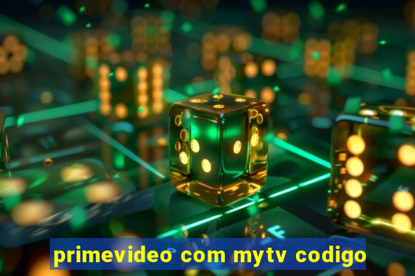 primevideo com mytv codigo