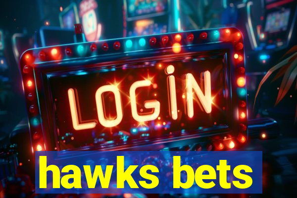 hawks bets