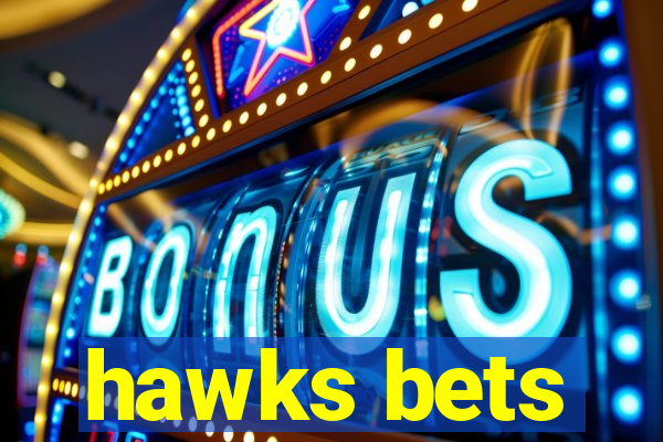 hawks bets