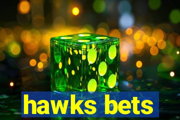 hawks bets