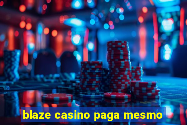 blaze casino paga mesmo