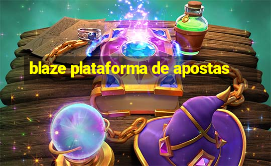 blaze plataforma de apostas