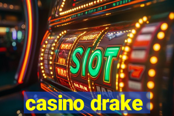 casino drake