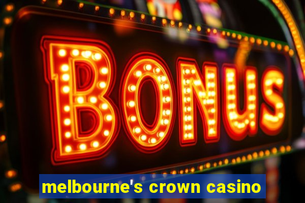 melbourne's crown casino