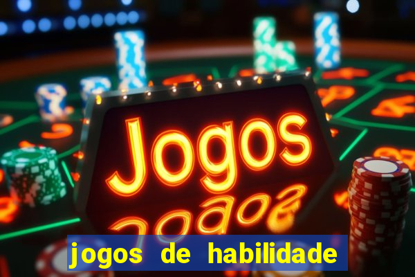 jogos de habilidade que pagam dinheiro