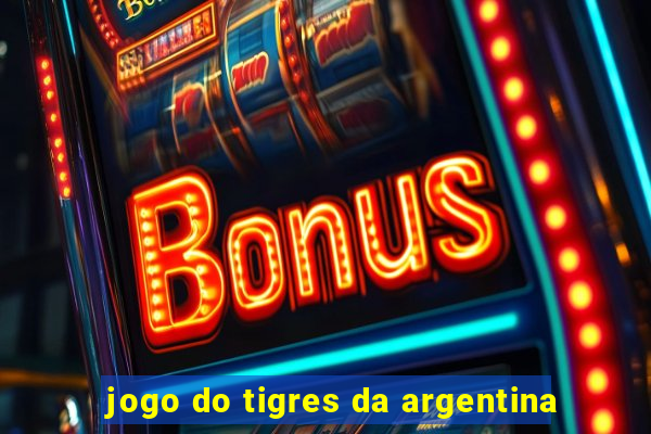 jogo do tigres da argentina