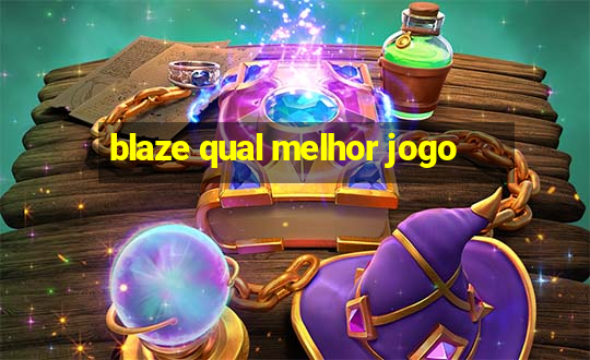 blaze qual melhor jogo