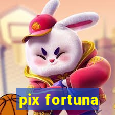 pix fortuna