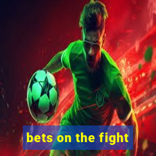 bets on the fight