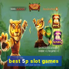 best 5p slot games