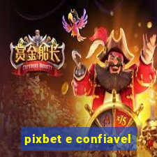 pixbet e confiavel