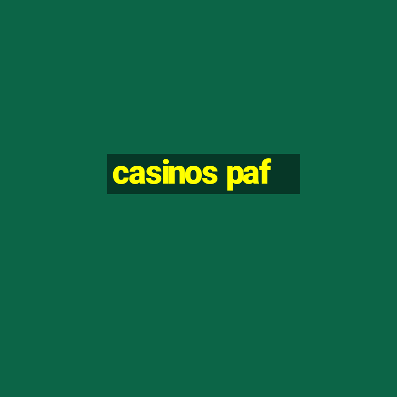 casinos paf