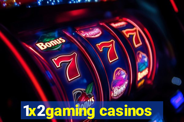 1x2gaming casinos