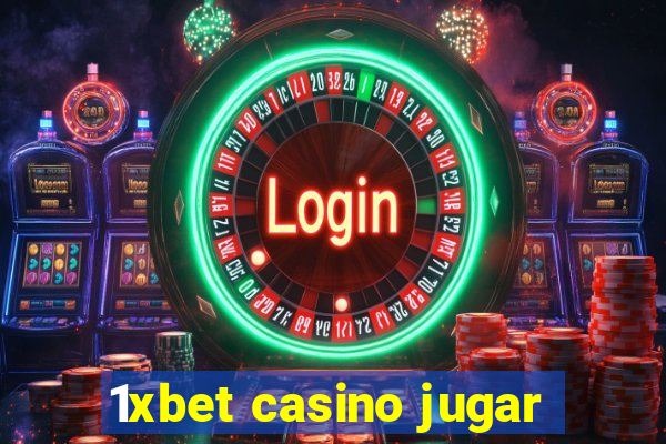 1xbet casino jugar