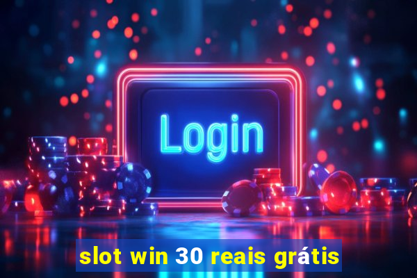 slot win 30 reais grátis