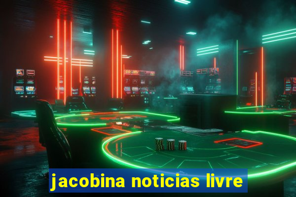 jacobina noticias livre