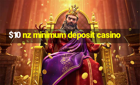 $10 nz minimum deposit casino