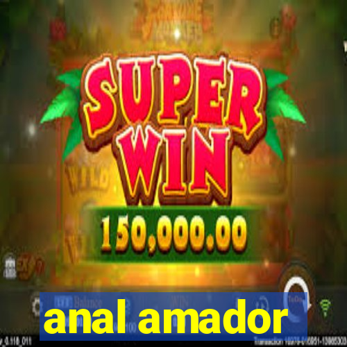 anal amador