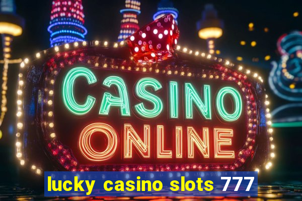 lucky casino slots 777