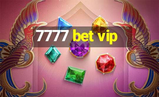 7777 bet vip