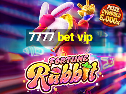 7777 bet vip