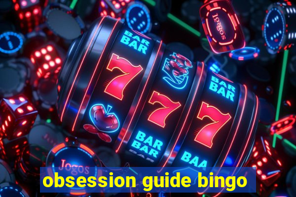 obsession guide bingo