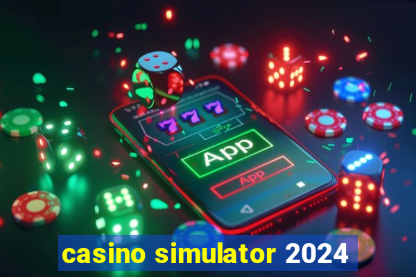 casino simulator 2024