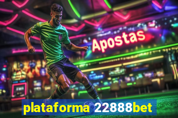 plataforma 22888bet