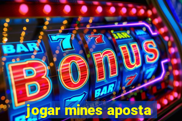 jogar mines aposta