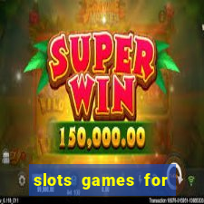 slots games for free fun