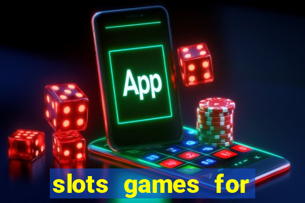 slots games for free fun