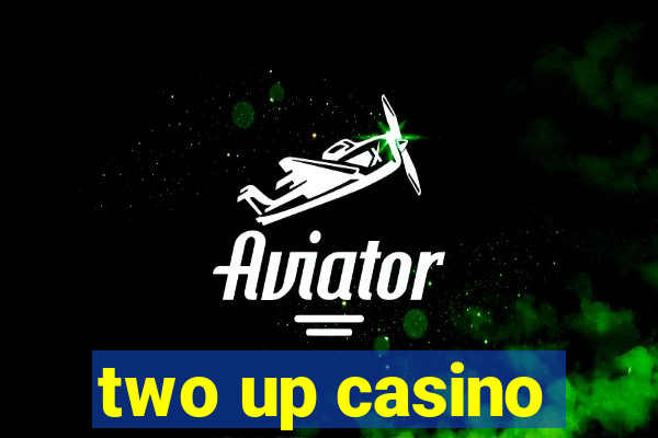 two up casino