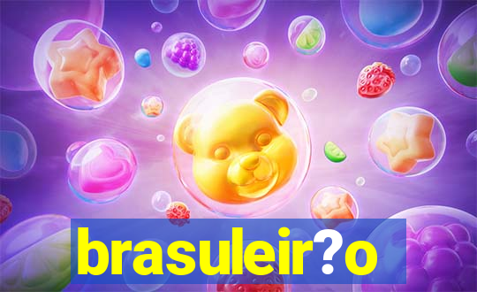 brasuleir?o