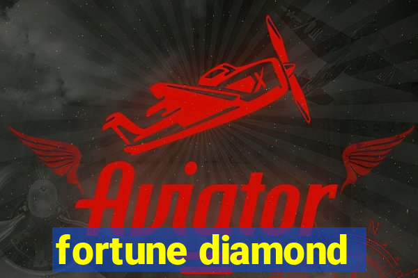 fortune diamond