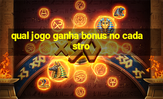 qual jogo ganha bonus no cadastro