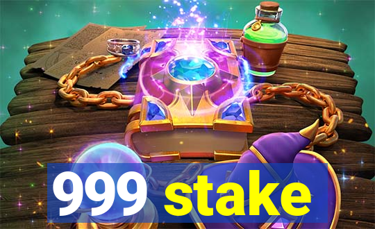 999 stake